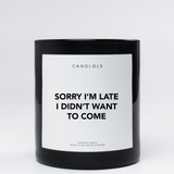 Sorry I'm Late
