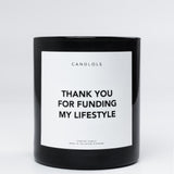 Thank You For Funding My Lifestyle
