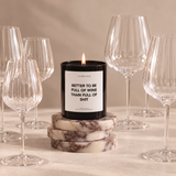 Better To Be Full Of Wine Than Full Of Shit, Luxury Scented Candle
