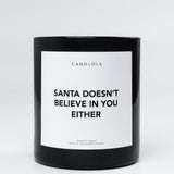 Santa Doesn't Believe In You Either